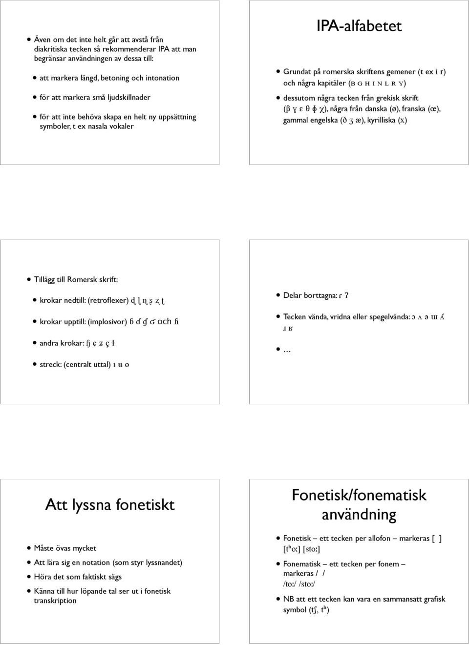 dessutom några tecken från grekisk skrift () * +, -.