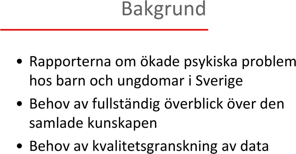Behov av fullständig överblick över den