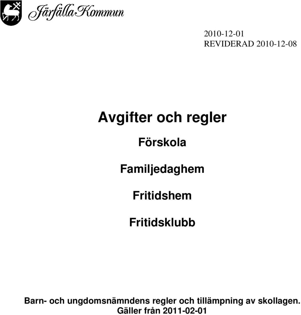 Fritidsklubb Barn- och ungdomsnämndens regler