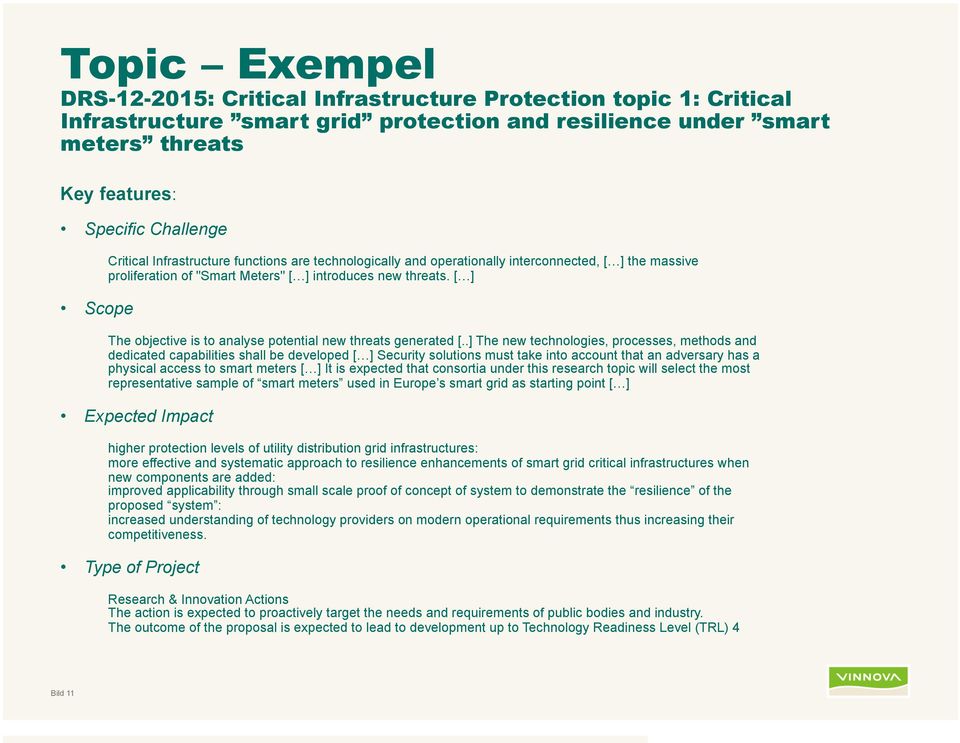 [ ] The objective is to analyse potential new threats generated [.