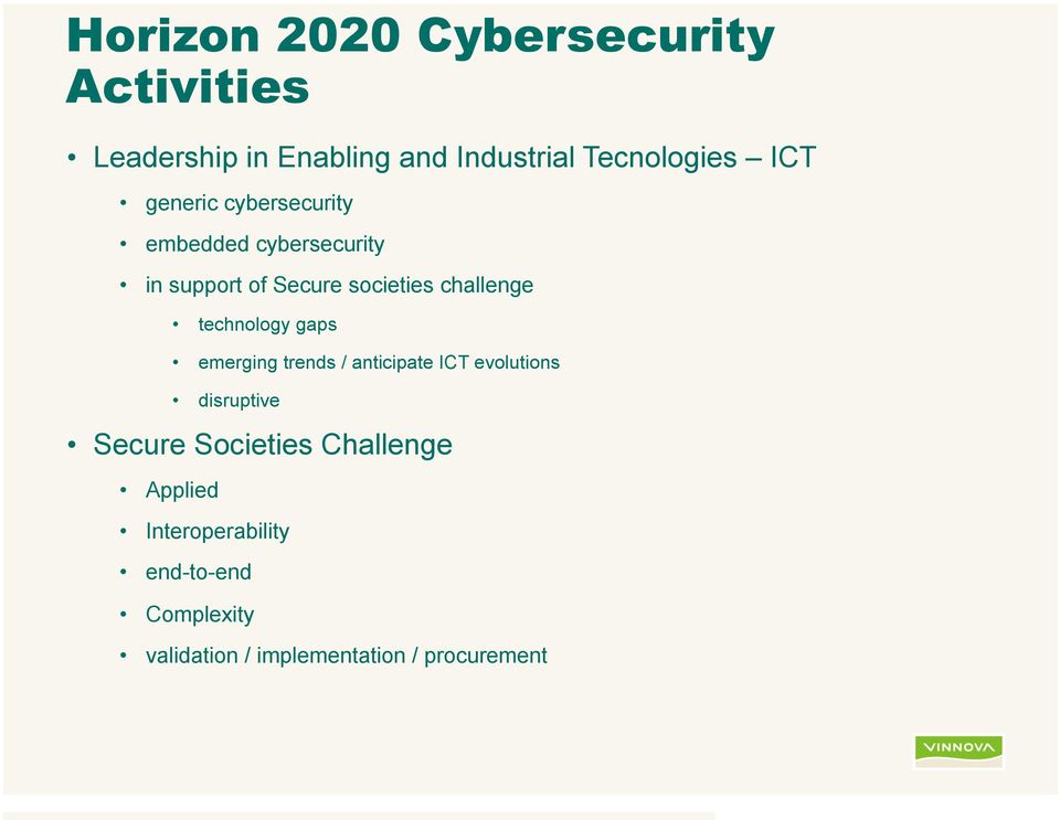technology gaps emerging trends / anticipate ICT evolutions disruptive Secure Societies