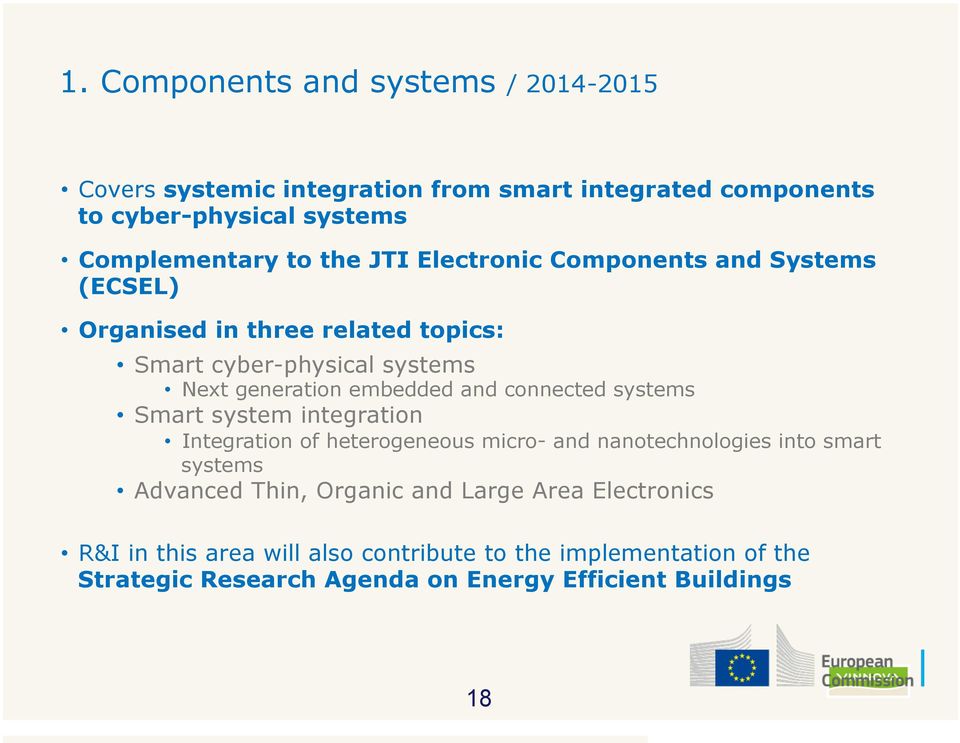 connected systems Smart system integration Integration of heterogeneous micro- and nanotechnologies into smart systems Advanced Thin, Organic