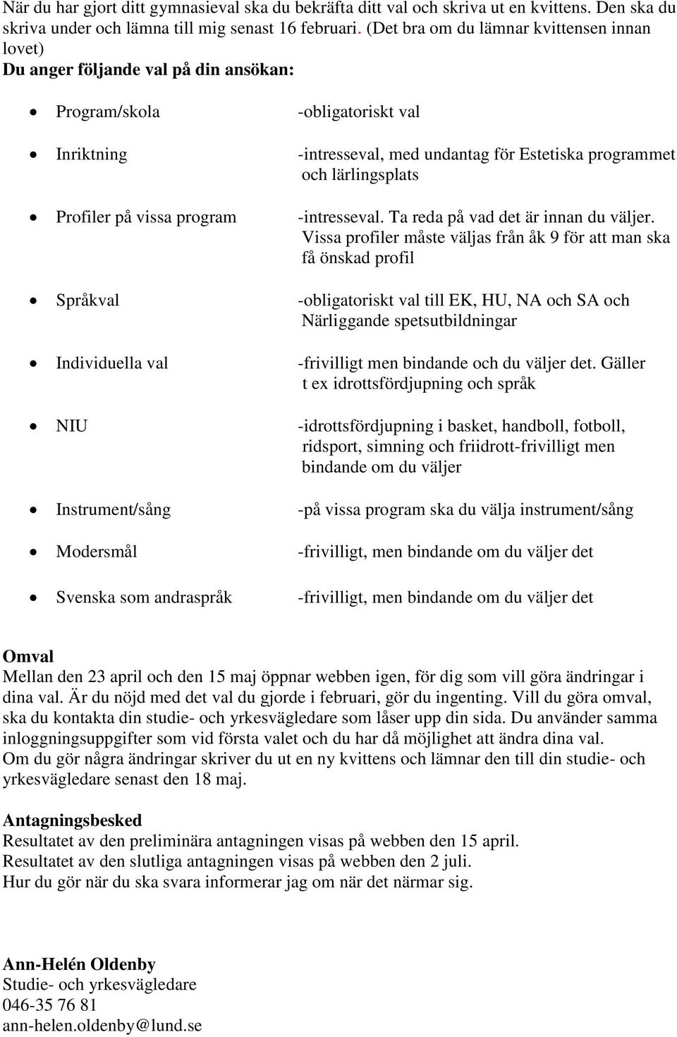 Profiler på vissa program -intresseval. Ta reda på vad det är innan du väljer.