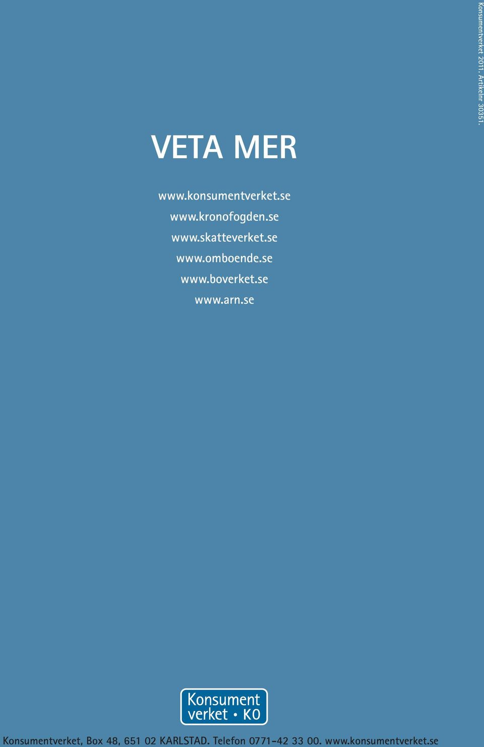 se www.omboende.se www.boverket.se www.arn.