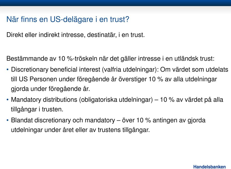 som utdelats till US Personen under föregående år överstiger 10 % av alla utdelningar gjorda under föregående år.