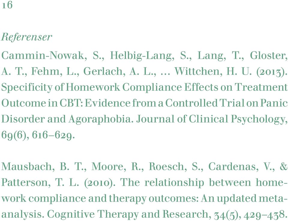 Agoraphobia. Journal of Clinical Psychology, 69(6), 616 629. Mausbach, B. T., Moore, R., Roesch, S., Cardenas, V., & Patterson, T. L.