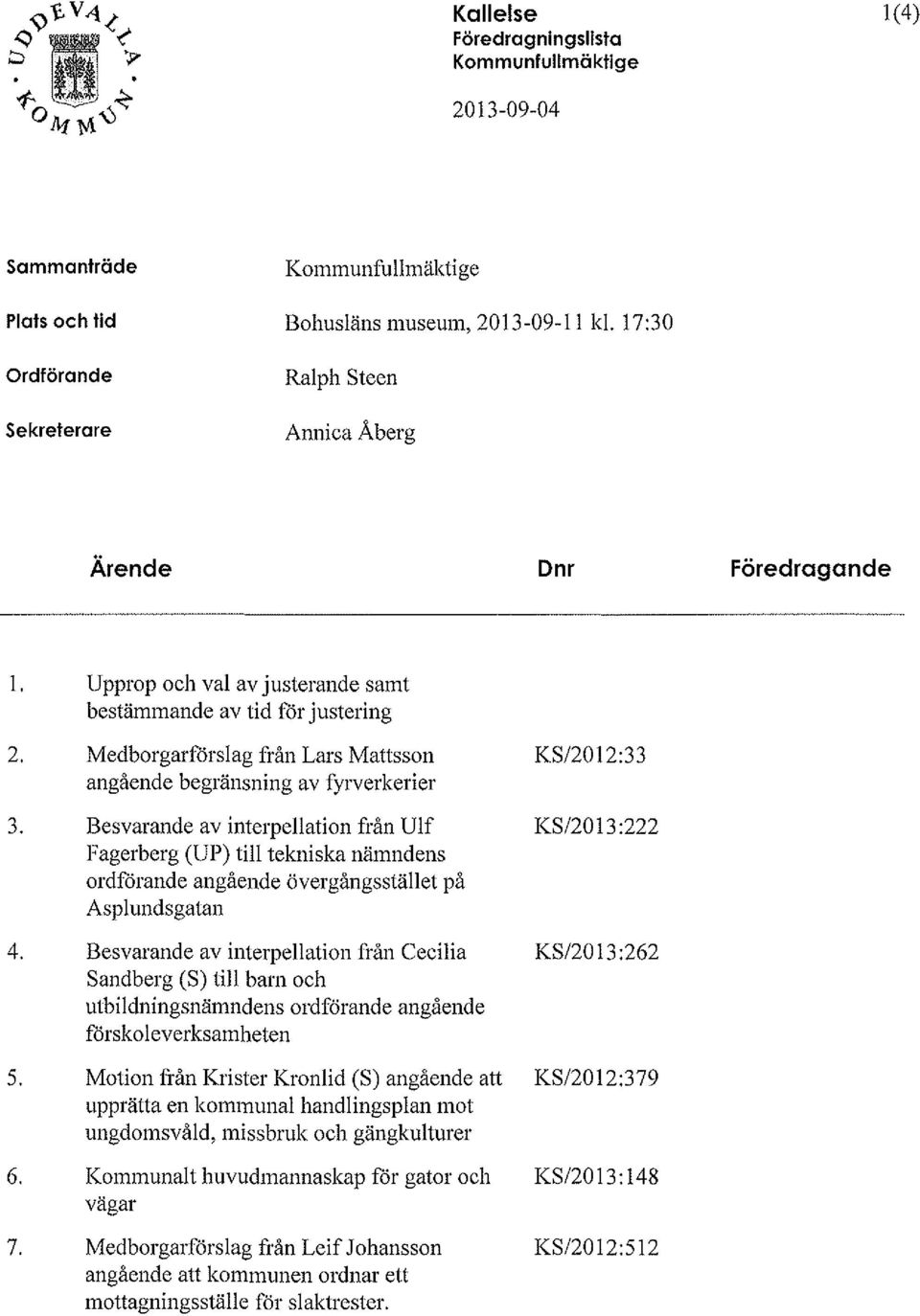 Medborgarförslag från Lars Mattsson KS/2012:33 angående begränsning av fyrverkerier 3.