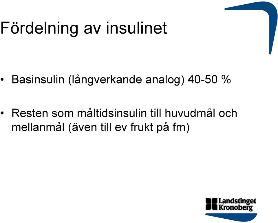 som måltidsinsulin till huvudmål och