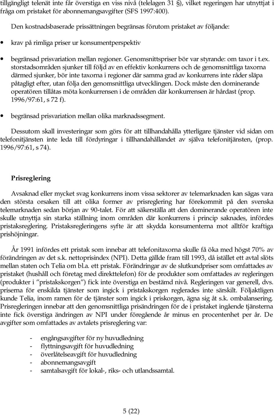 Genomsnittspriser bör var styrande: om taxor i t.ex.