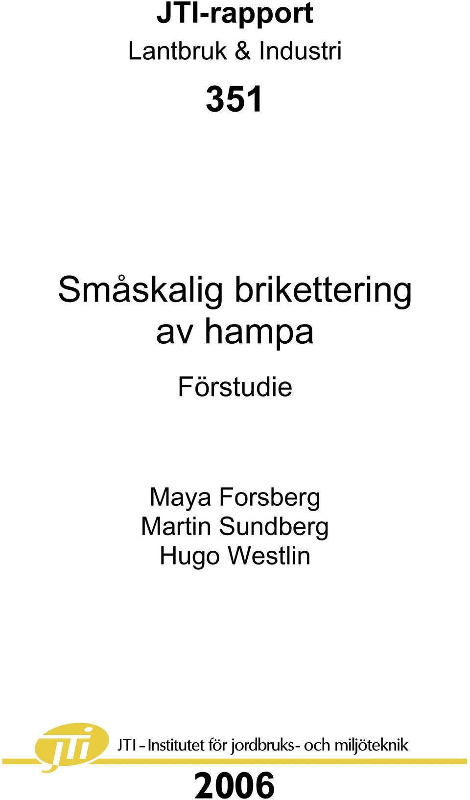 brikettering av hampa