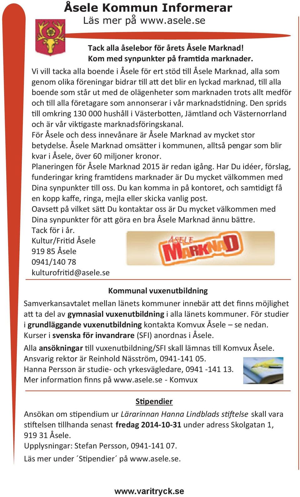 trots allt medför och ll alla företagare som annonserar i vår marknads dning.