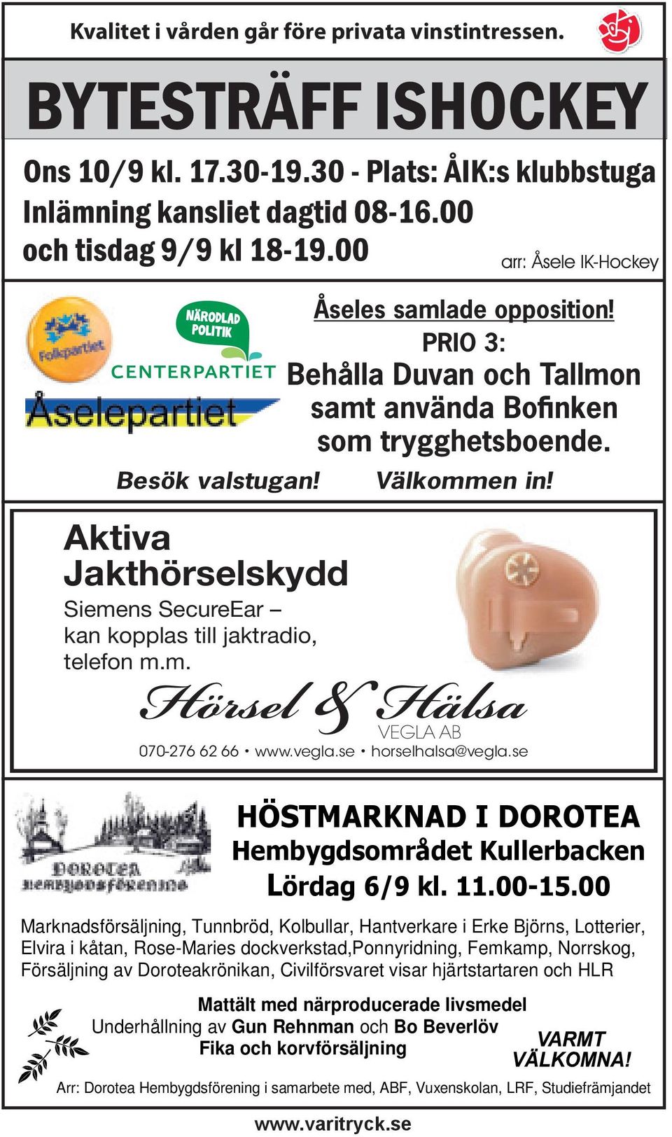 se Marknadsförsäljning, Tunnbröd, Kolbullar, Hantverkare i Erke Björns, Lotterier, Elvira i kåtan, Rose-Maries dockverkstad,ponnyridning, Femkamp, Norrskog, Försäljning av