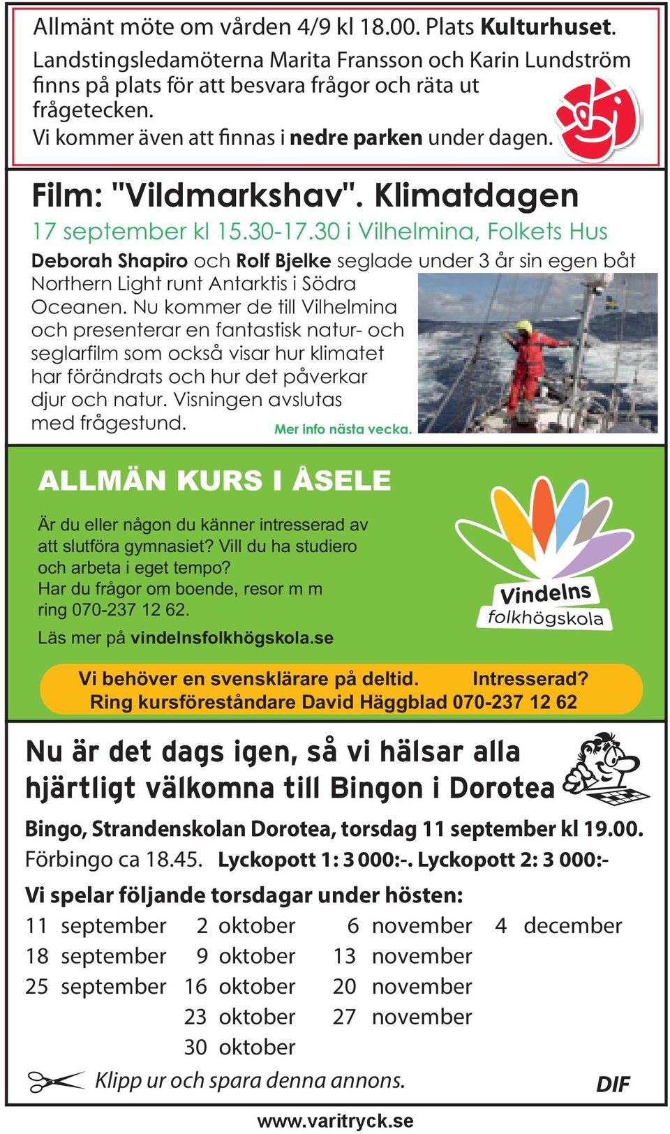 30 i Vilhelmina, Folkets Hus Deborah Shapiro och Rolf Bjelke seglade under 3 år sin egen båt Northern Light runt Antarktis i Södra Oceanen.