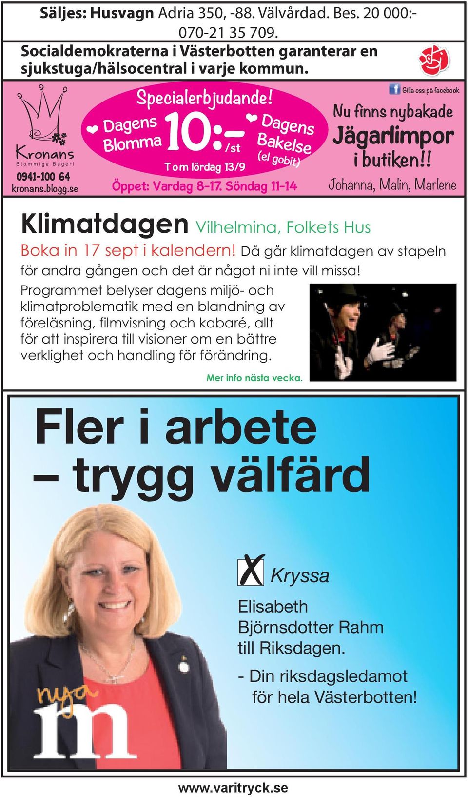 ! Johanna, Malin, Marlene Klimatdagen Vilhelmina, Folkets Hus Boka in 17 sept i kalendern! Då går klimatdagen av stapeln för andra gången och det är något ni inte vill missa!