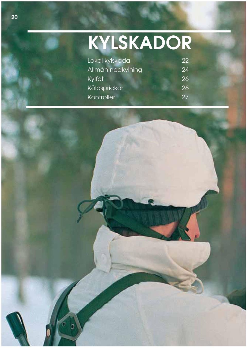 nedkylning 24 Kylfot 26