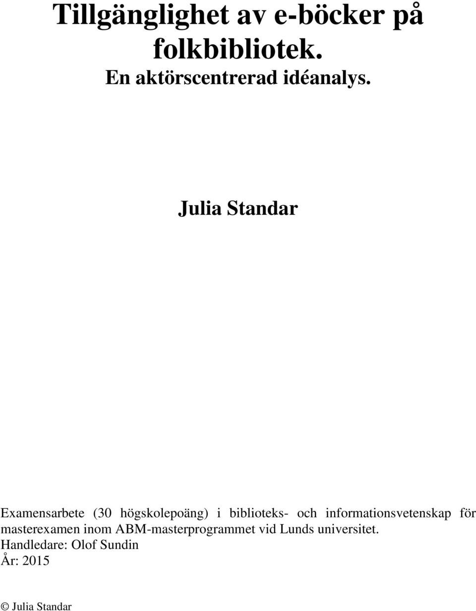 Julia Standar Examensarbete (30 högskolepoäng) i biblioteks- och