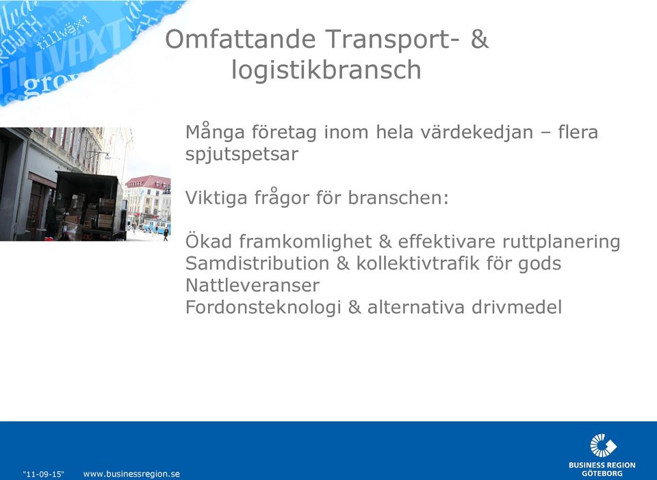 framkomlighet & effektivare ruttplanering Samdistribution &