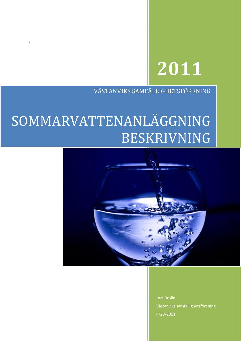 SOMMARVATTENANLÄGGNING