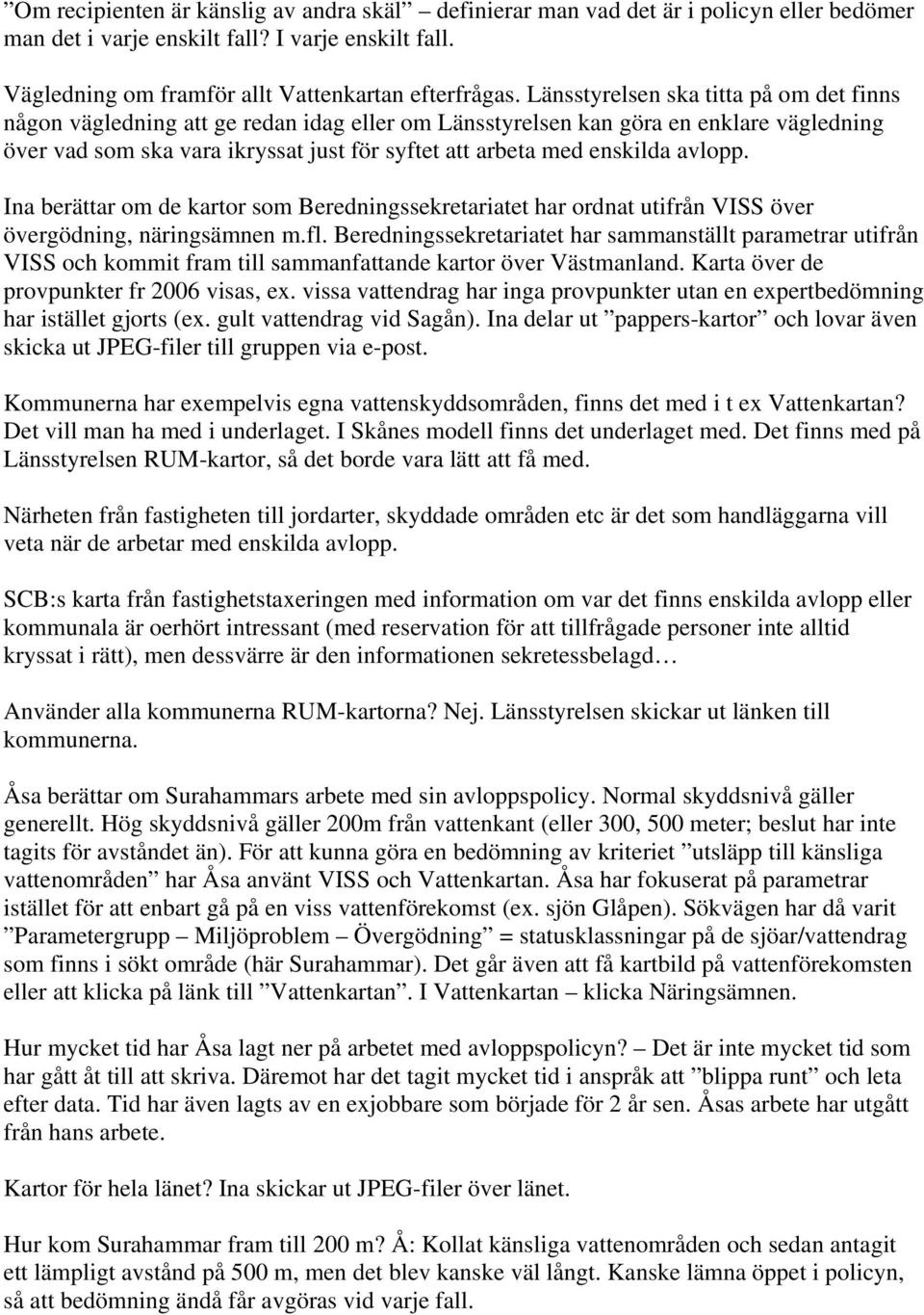 avlopp. Ina berättar om de kartor som Beredningssekretariatet har ordnat utifrån VISS över övergödning, näringsämnen m.fl.