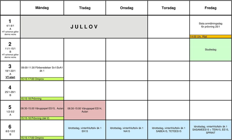 Prövning 5 1/2-5/2 08:30-15.