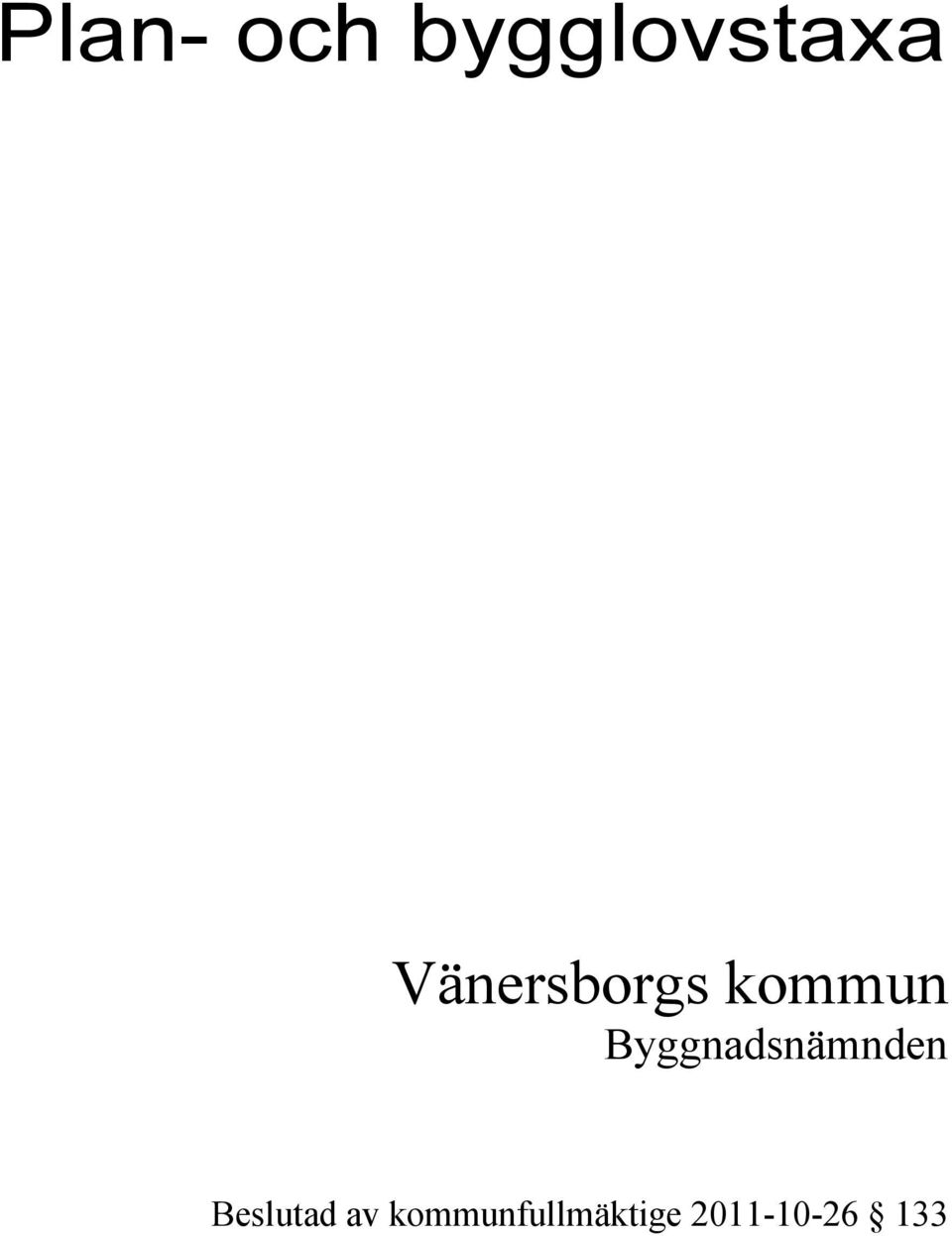 Byggnadsnämnden Beslutad