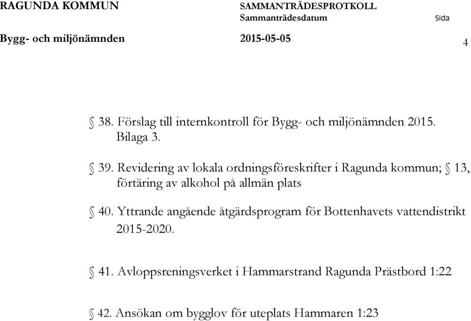 Revidering av lokala ordningsföreskrifter i Ragunda kommun; 13, förtäring av alkohol på allmän plats