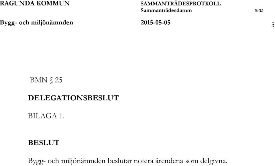 1. BESLUT Bygg- och miljönämnden