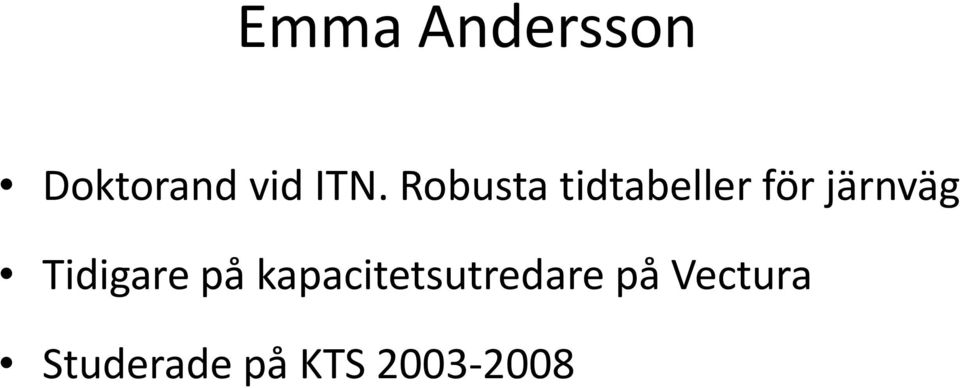 Tidigare på kapacitetsutredare på