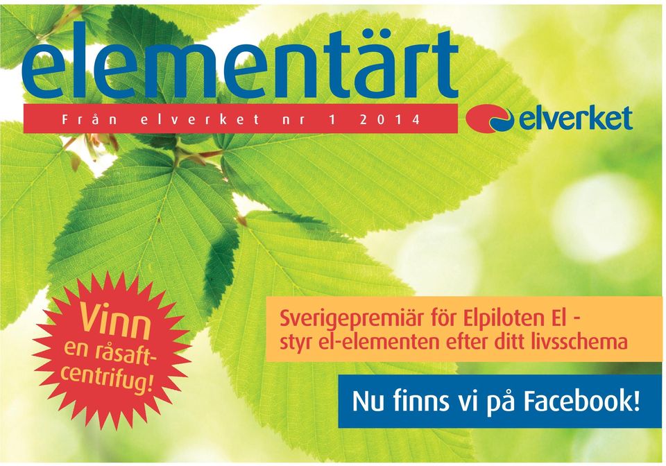 Sverigepremiär för Elpiloten El - styr
