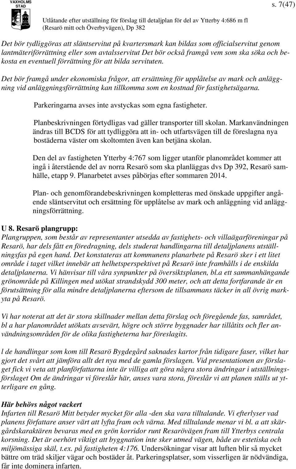 eventuell förrättning för att bilda servituten.