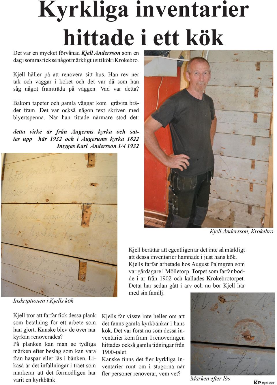 Det var också någon text skriven med blyertspenna.