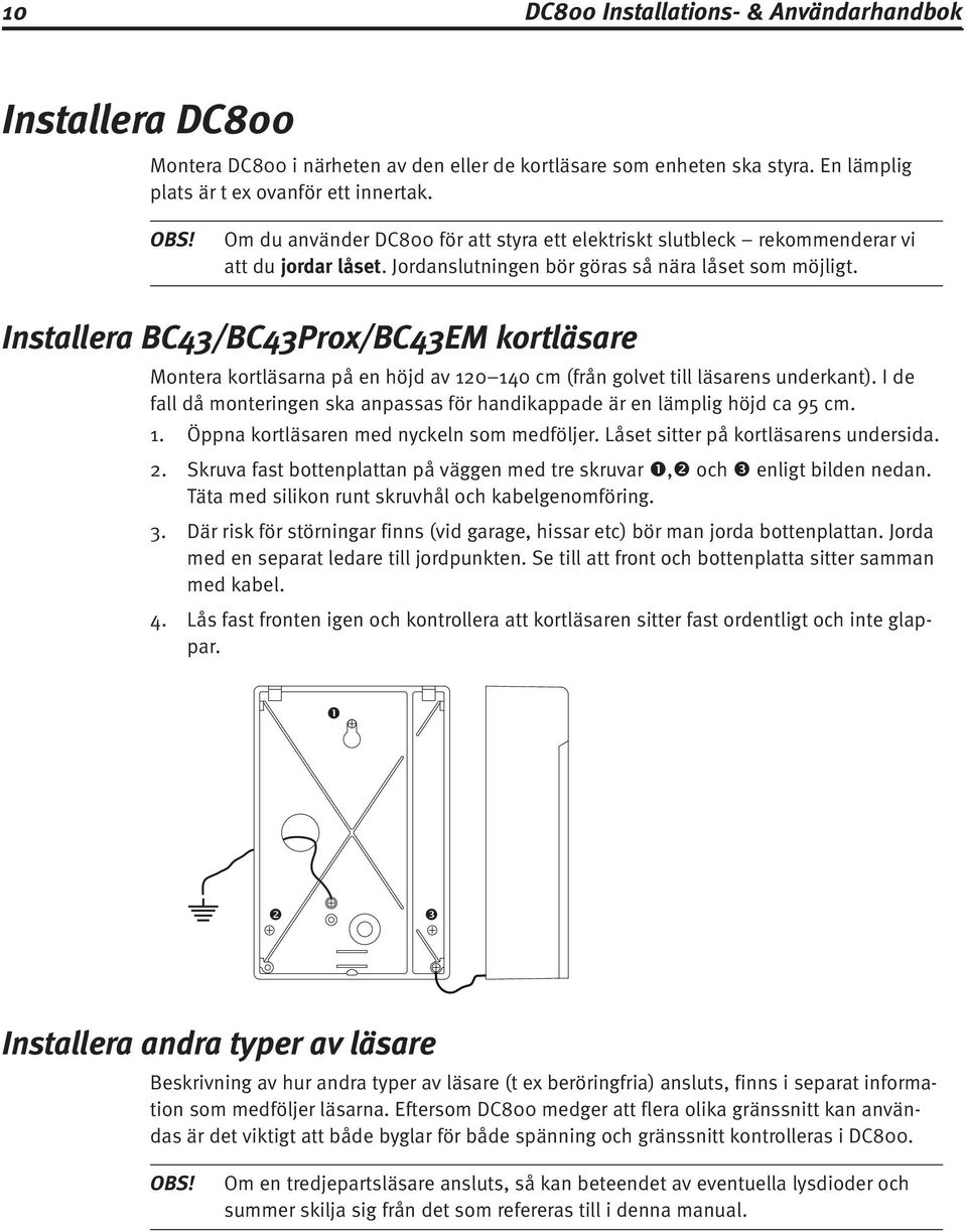 Installera BC43/BC43Prox/BC43EM kortläsare Montera kortläsarna på en höjd av 120 140 cm (från golvet till läsarens underkant).