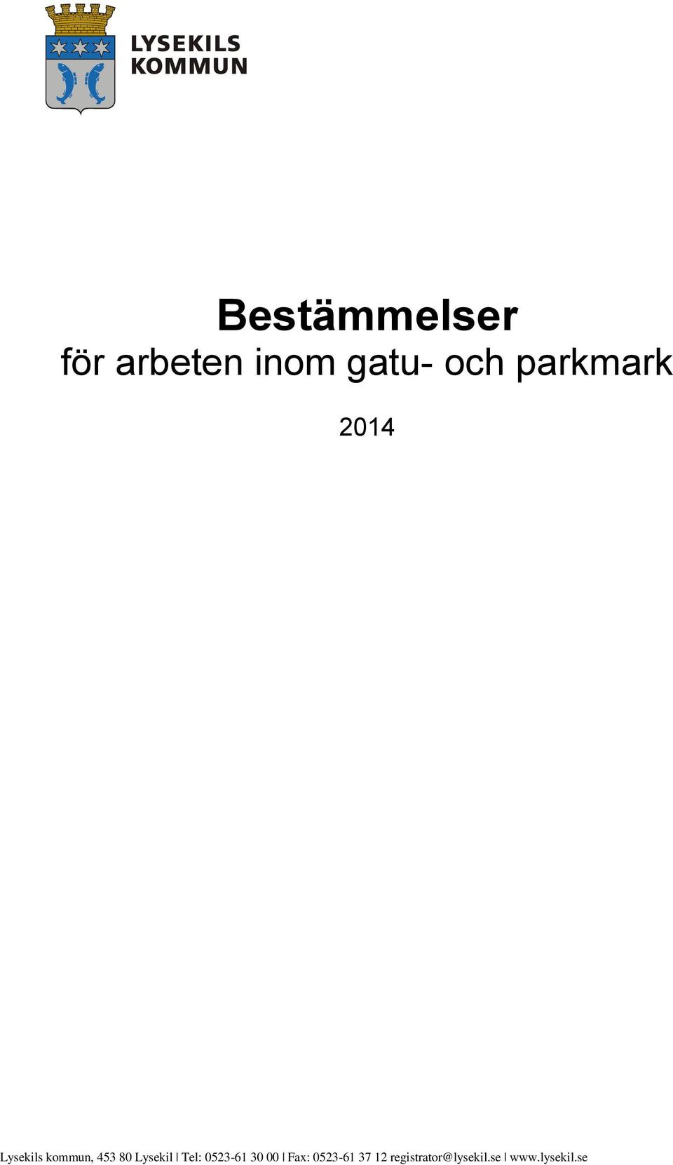 Lysekil Tel: 0523-61 30 00 Fax: 0523-61