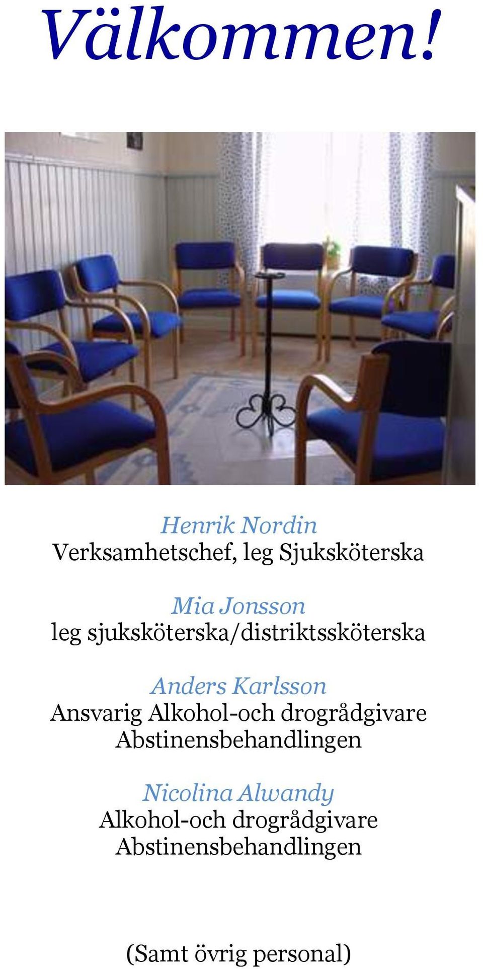 sjuksköterska/distriktssköterska Anders Karlsson Ansvarig