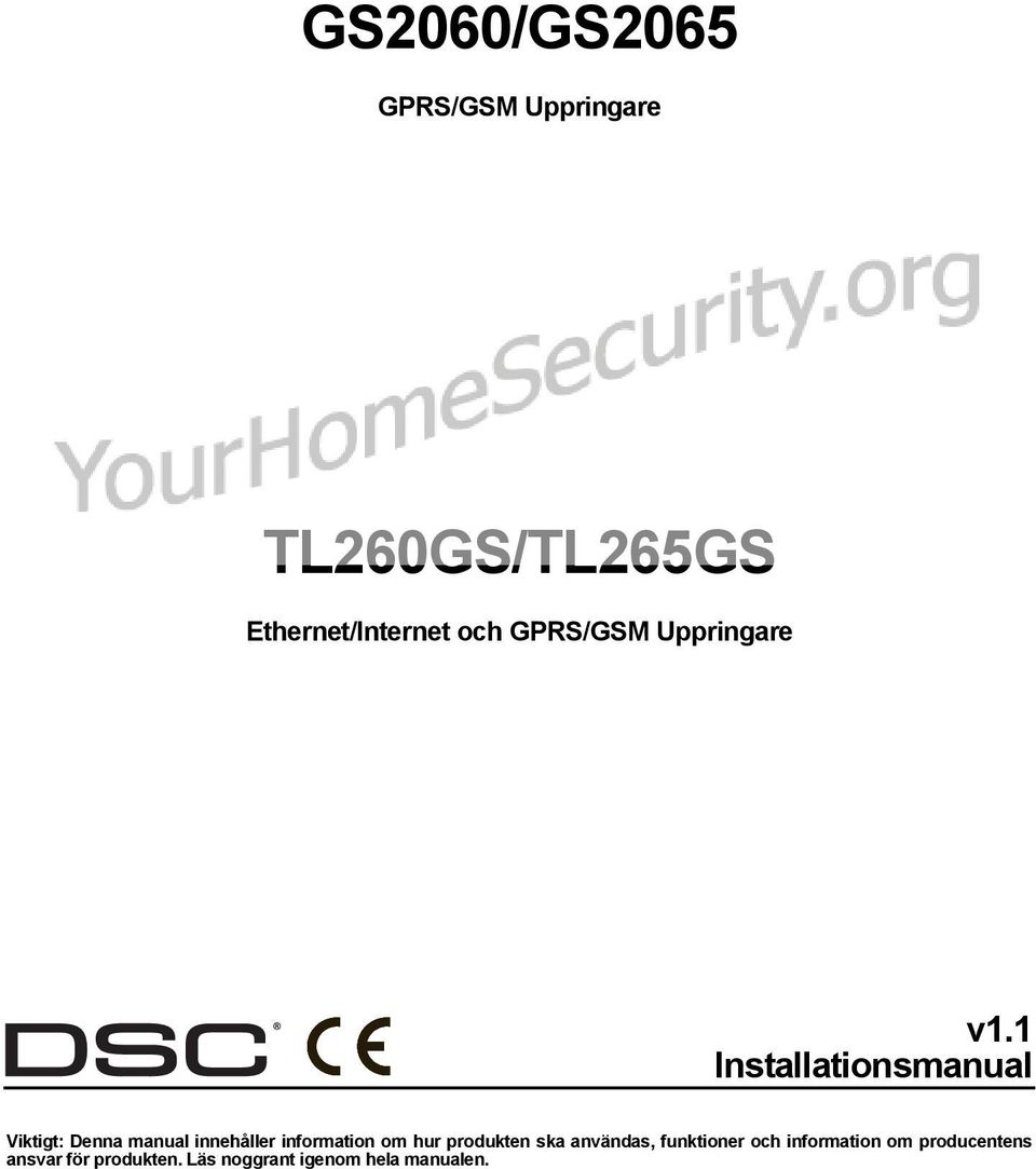 1 Installationsmanual Viktigt: Denna manual innehåller information om