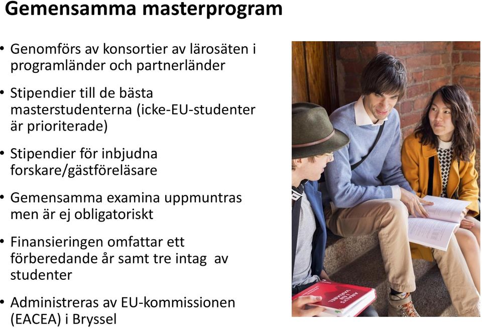 inbjudna forskare/gästföreläsare Gemensamma examina uppmuntras men är ej obligatoriskt