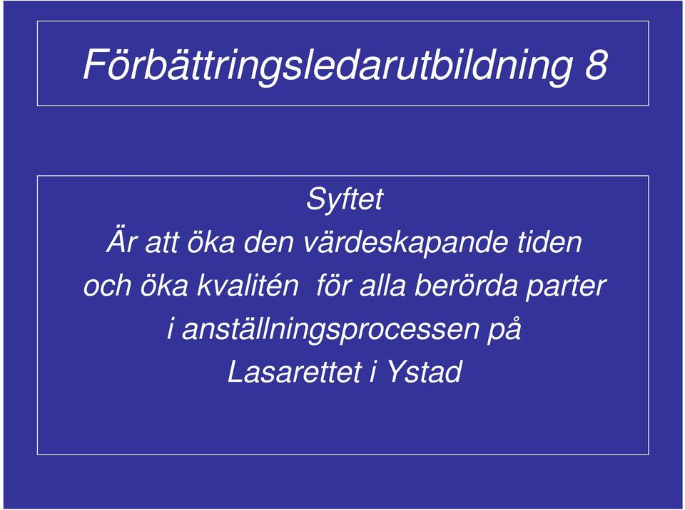 kvalitén för alla berörda parter i