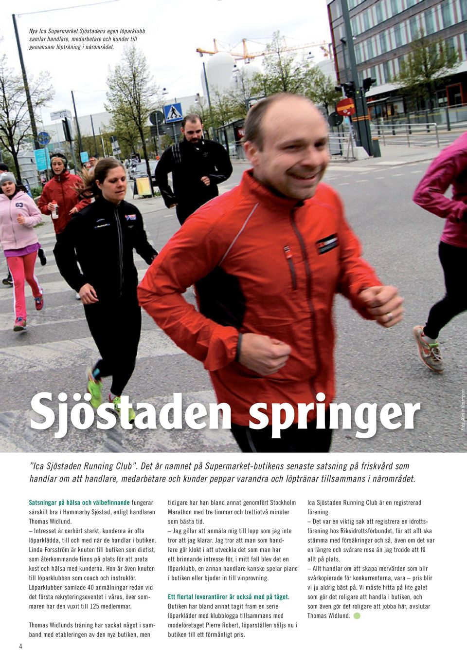4 Satsningar på hälsa och välbefinnande fungerar särskilt bra i Hammarby Sjöstad, enligt handlaren Thomas Widlund.