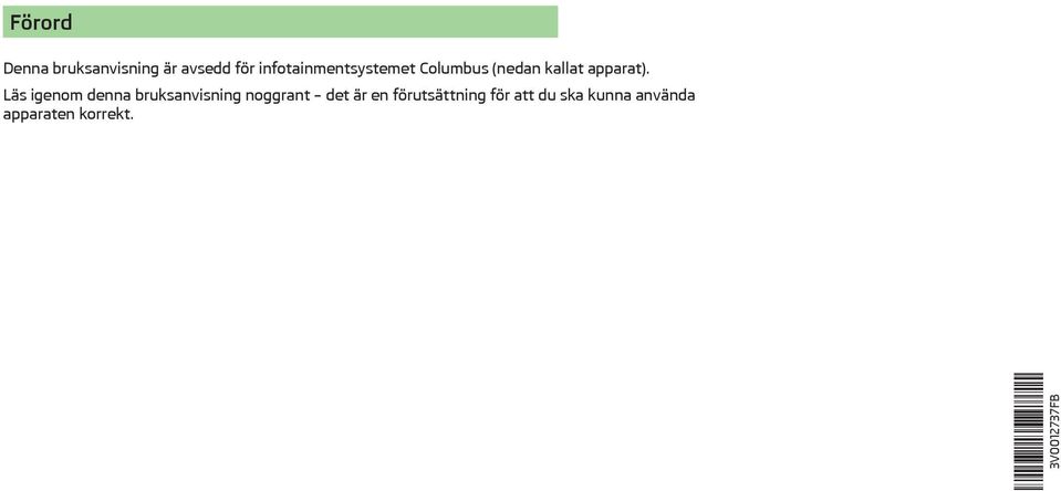 Läs igenom denna bruksanvisning noggrant det är en