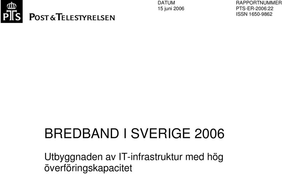 BREDBAND I SVERIGE 2006 Utbyggnaden