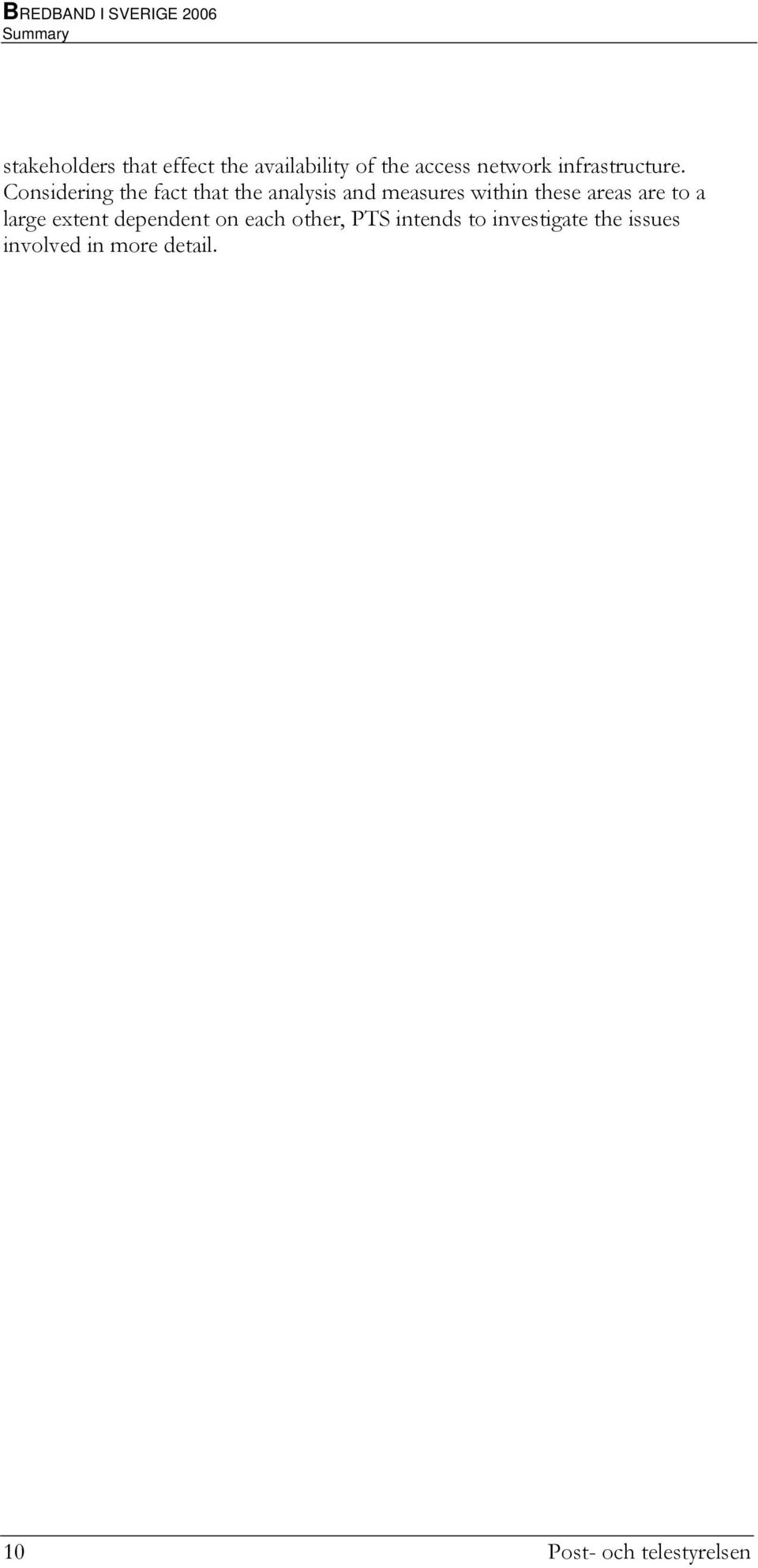 Considering the fact that the analysis and measures within these areas are to a