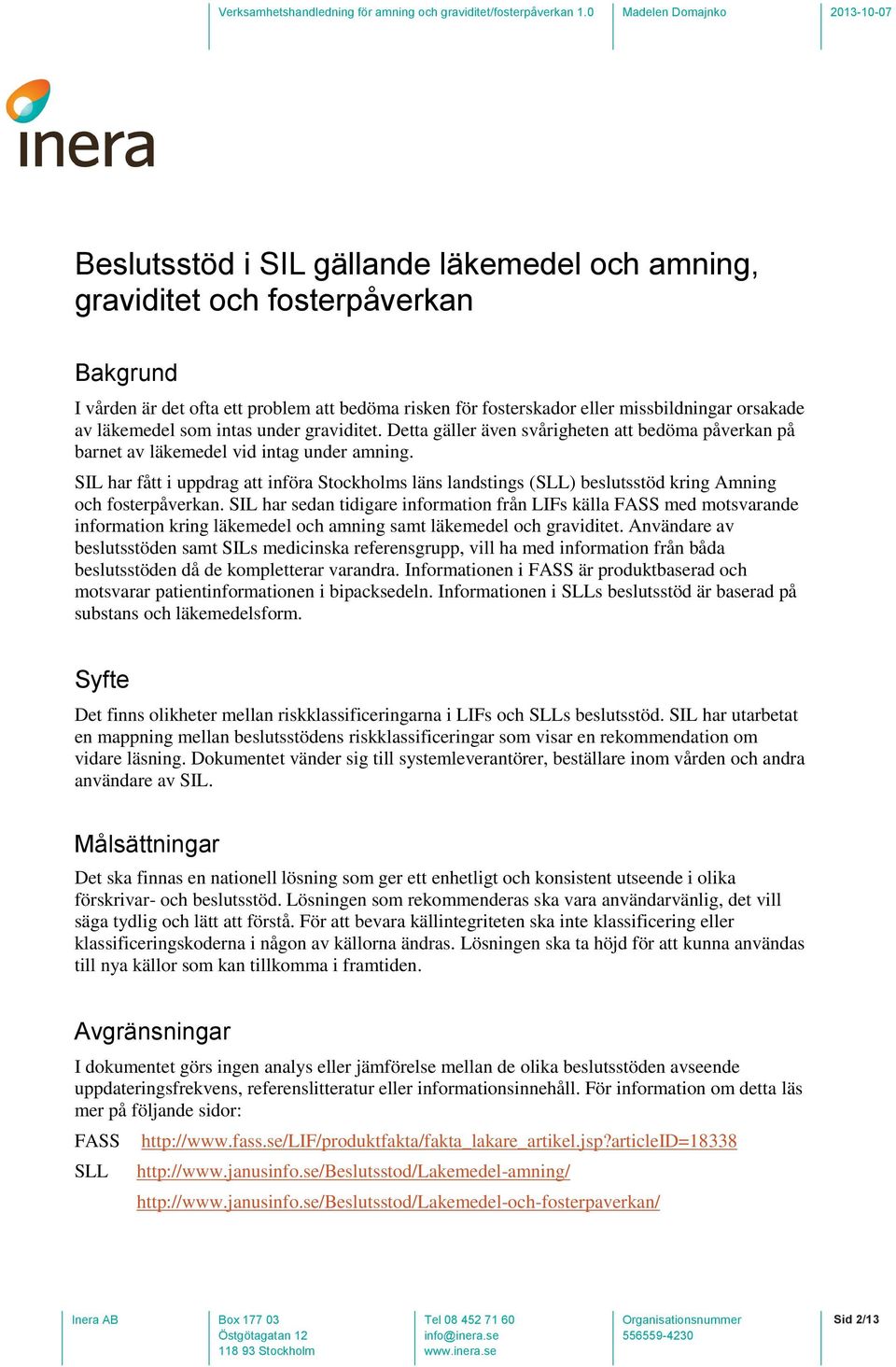 SIL har fått i uppdrag att införa Stockholms läns landstings (SLL) beslutsstöd kring Amning och fosterpåverkan.