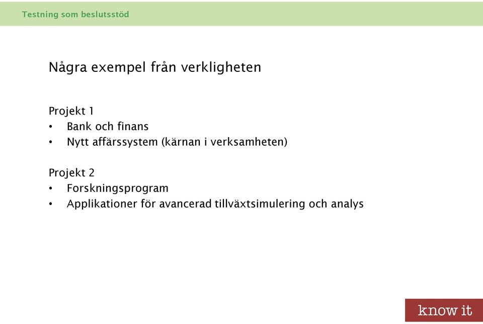 verksamheten) Projekt 2 Forskningsprogram