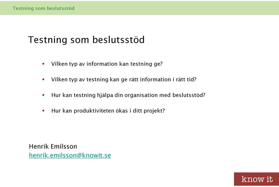 Hur kan testning hjälpa din organisation med beslutsstöd?