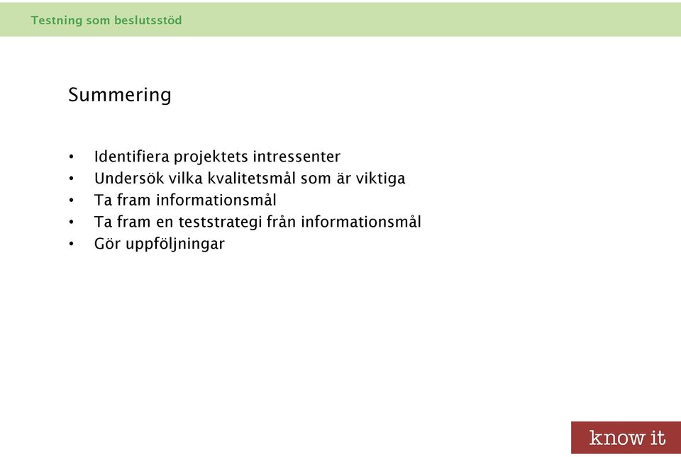 som är viktiga Ta fram informationsmål Ta