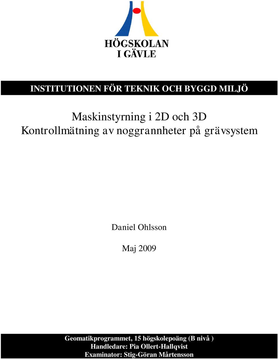 Ohlsson Maj 2009 Geomatikprogrammet, 15 högskolepoäng (B nivå