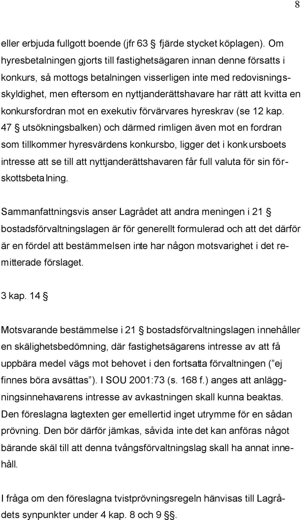 kvitta en konkursfordran mot en exekutiv förvärvares hyreskrav (se 12 kap.