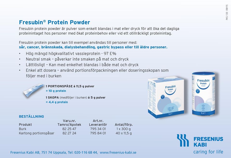 Hög mängd högkvalitativt vassleprotein - 97 E% Neutral smak påverkar inte smaken på mat och dryck Lättlösligt Kan med enkelhet blandas i både mat och dryck Enkel att dosera använd