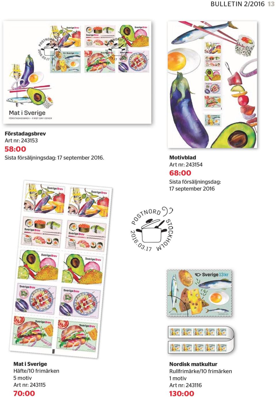 Motivblad Art nr: 243154 68:00 Sista försäljningsdag: 17 september 2016 Mat
