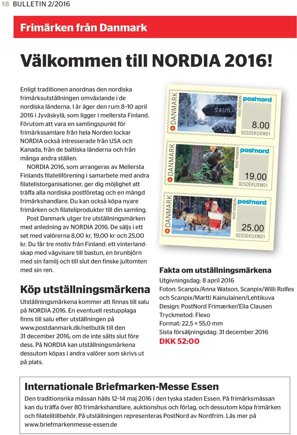 Förutom att vara en samlingspunkt för frimärkssamlare från hela Norden lockar NORDIA också intresserade från USA och Kanada, från de baltiska länderna och från många andra ställen.